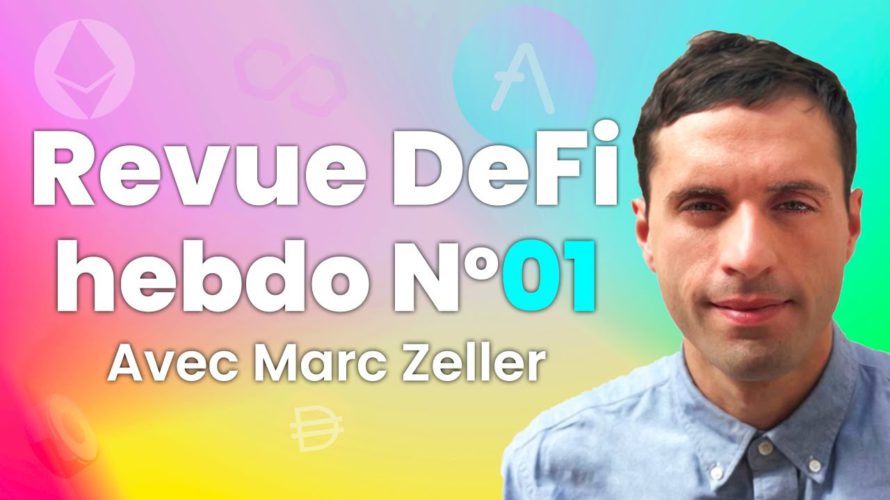 Revue DeFi hebdomadaire by Marc Zeller #01 week 15 Août 2022