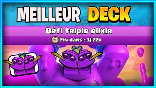 Le MEILLEUR DECK pour le défi TRIPLE ELIXIR – Clash Royale