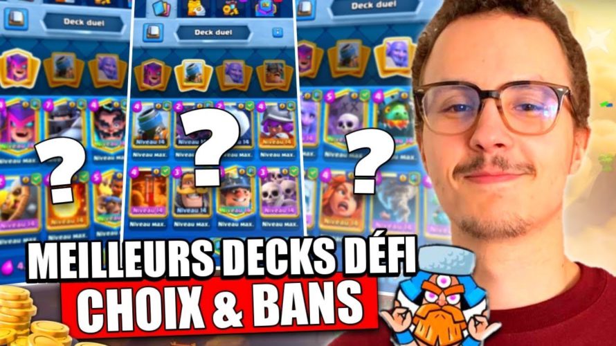 Les meilleurs decks pour le défi choix et bans !