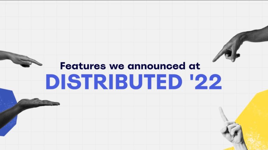 New features announcement | Distributed 22
