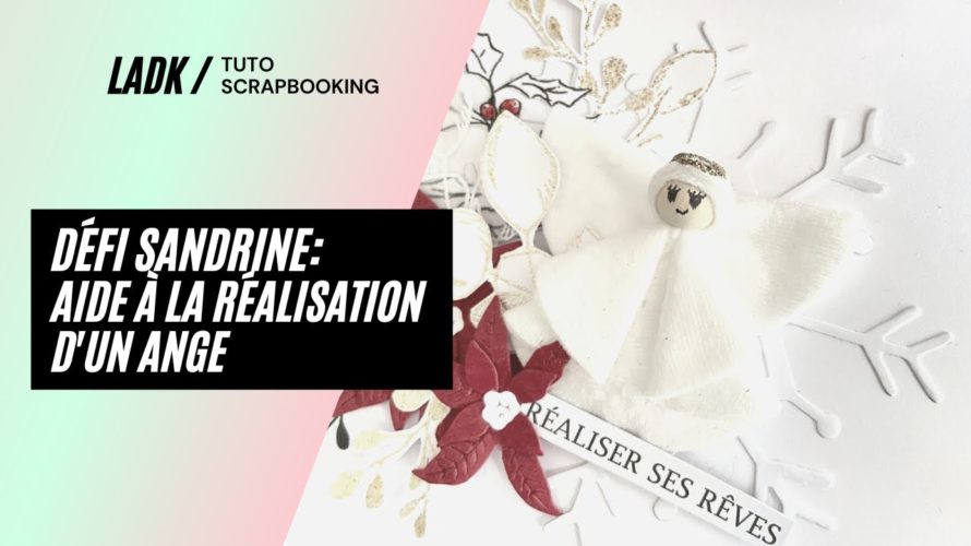 Tuto Scrapbooking | Défi WeekEnd Carterie: Création d’un ange par Sandrine !