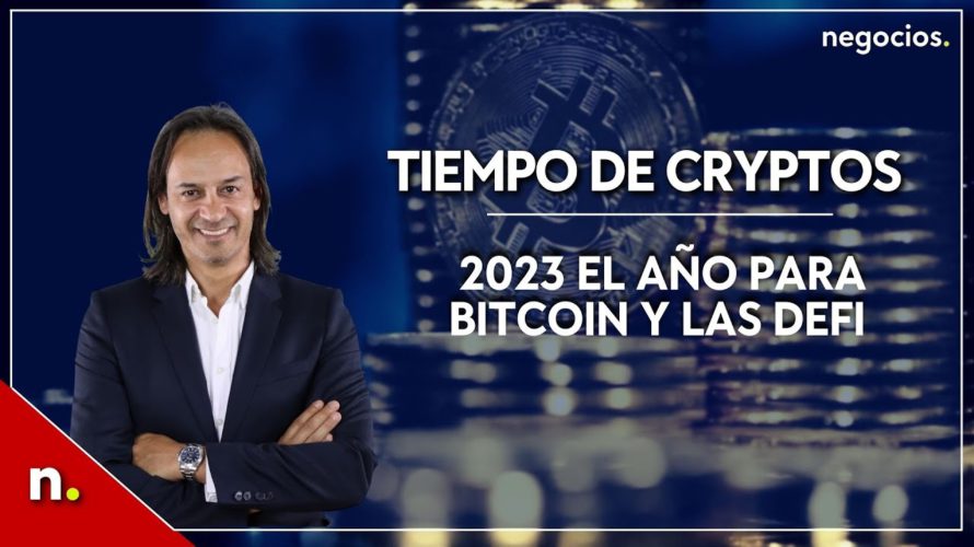 2023 el año para Bitcoin y las DeFi | Tiempo de Cryptos
