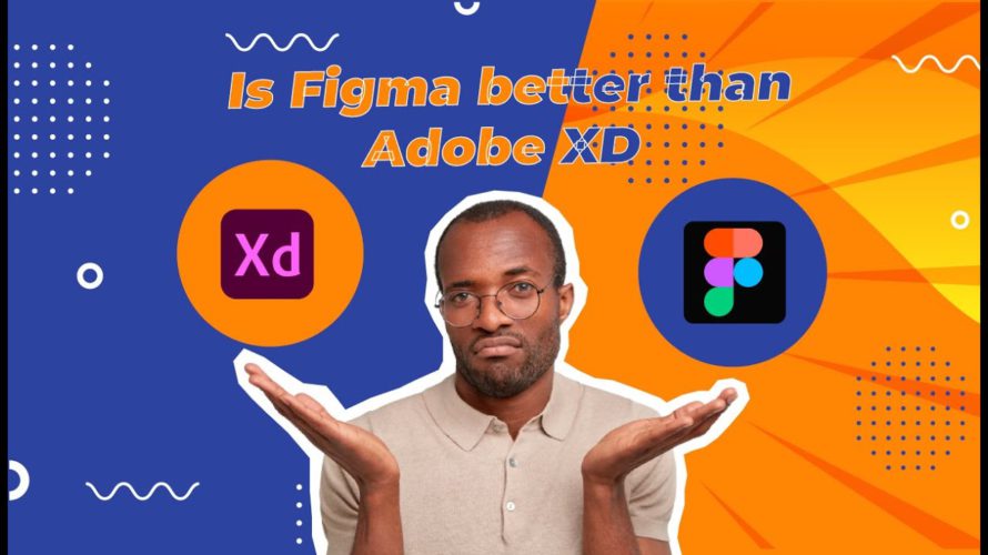 Figma vs Adobe XD (2023) || Which is right for you?