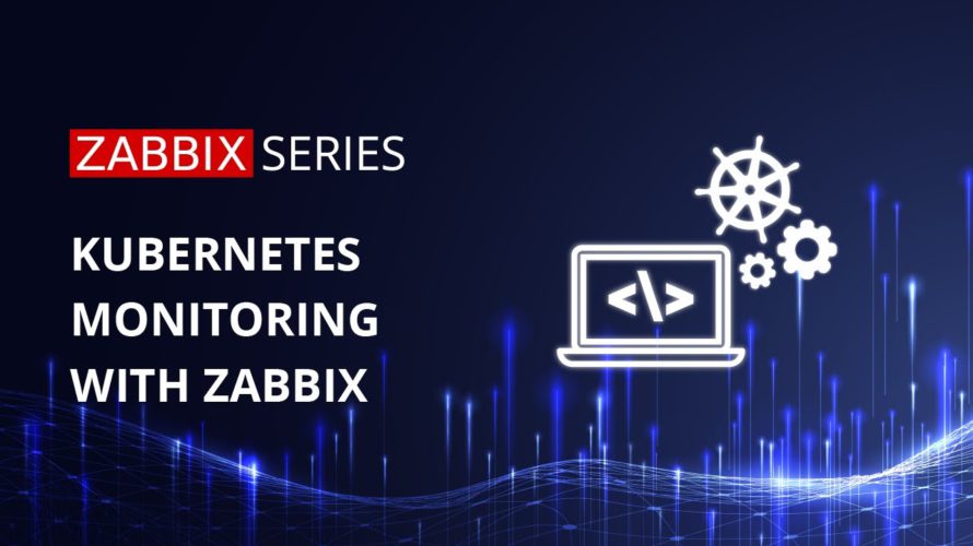 Kubernetes monitoring with Zabbix – Initial configuration