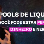 DEFI – POOLS DE LIQUIDEZ. VOCÊ PODE ESTAR PERDENDO DINHEIRO E NEM SABE. APRENDA | FELIPPE PERCIGO