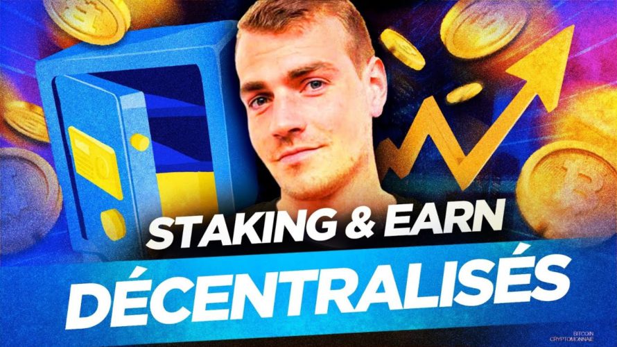 Décentralisez vous ! | EARN, Staking & Lending DeFi 2/2