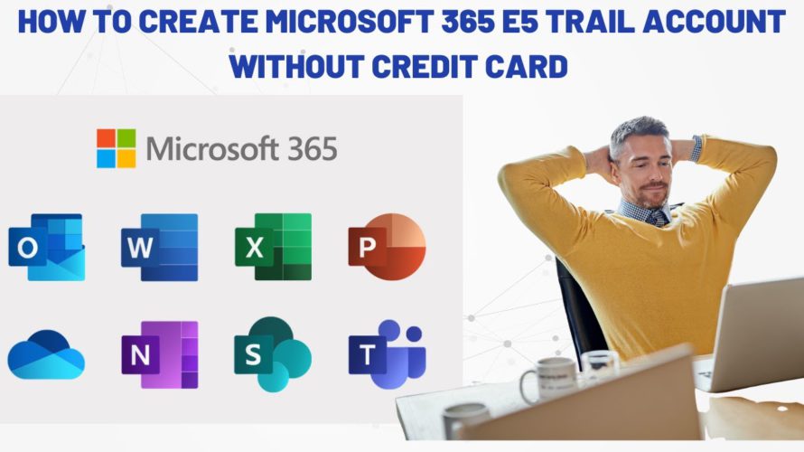 How to Create Microsoft 365 E5 Trail Account without Credit Card | Add Office 365 E5 Trail Account