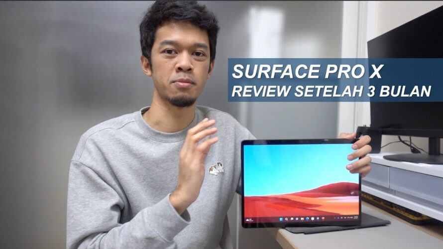 Laptop/Tablet Windows Tanpa Tandingan untuk Eksekutif – Surface Pro X Review Setelah 3 Bulan