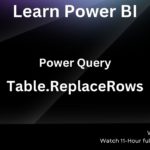 Learn Power BI 214: Power Query Table.ReplaceRows