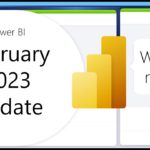 Power BI Update – February 2023