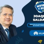 WiFi6 y 5G | Joaquín Saldaña de Huawei