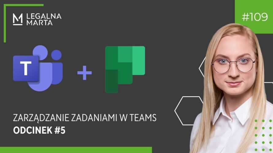 Zarządzanie zadaniami w Teams – czyli omówienie Plannera (Tasks) – Odcinek #5