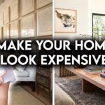 10 WAYS TO MAKE YOUR HOME LOOK EXPENSIVE | DESIGN HACKS