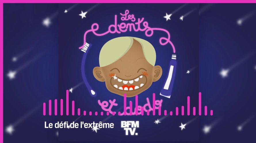 Les dents et dodo – “Le défi de l’extrême”