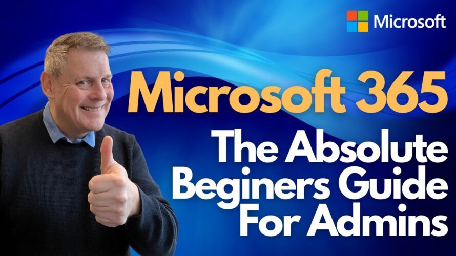 Microsoft 365 The Absolute Beginner’s Guide for Admins