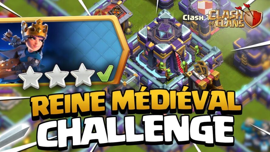 3 ÉTOILES sur le NOUVEAU Challenge de la REINE MÉDIÉVALE ! Clash of Clans