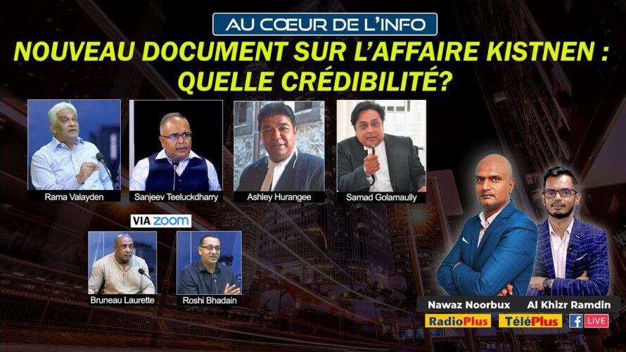 « Au Cœur de l’Info » 1ère partie : Nouveau document sur l’affaire Kistnen : quelle crédibilité ?