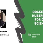 Docker and Kubernetes for Data Scientist