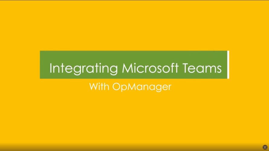 Integrating Microsoft Teams with OpManager