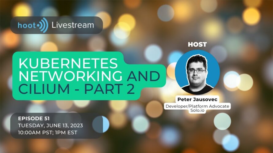 Kubernetes networking and Cilium – Part 2