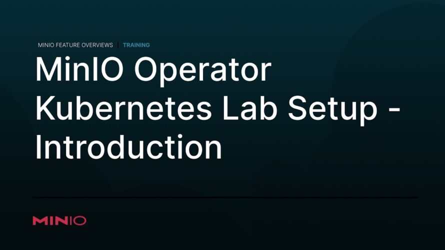 MinIO Operator – Kubernetes Lab Setup: Introduction