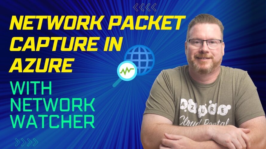 Network Packet Capture in Azure with Network Watcher and Wireshark