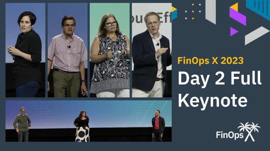 FinOps X ‘23 Day 2 KEYNOTE: Google Cloud, Microsoft, Target, Adobe, U.S. Gov’t, Foundation Updates