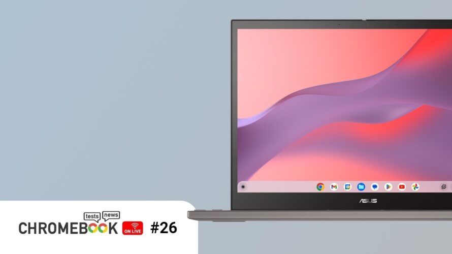 Chromebook On Live #26 : Chromebook Plus, Asus Chromebook CX34 Flip, les actualités de ChromeOS…