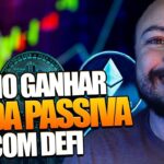 DEFI – 4 FORMAS DE GERAR RENDA PASSIVA COM CRIPTOMOEDAS ( FINANÇAS DESCENTRALIZADAS )