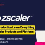 Day 1- Zscaler introduction Learn Everything About Zscaler Products and Platform
