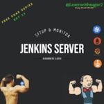 Day 14 – Setup and monitor Jenkins server in Kubernetes cluster