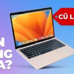 MacBook Air M1 giá CHẠM ĐÁY: Kèo thơm, nhưng phải check kỹ!