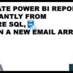 Update a Power BI Report from Azure SQL Server instantly , When a new email Arrives