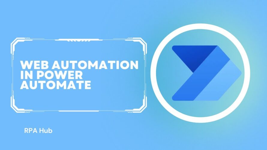Web Automation in Power Automate for Desktop (Full Tutorial 2023) | Power Automate Desktop | PAD