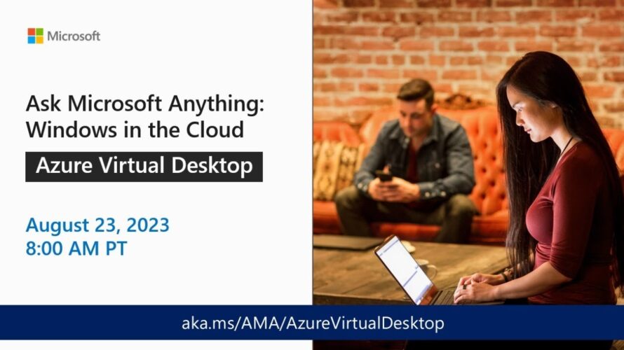 AMA: Azure Virtual Desktop | Windows in the Cloud