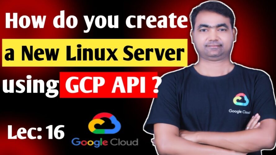 Google Cloud Platform Tutorial for beginners | How do you create a new Linux server using GCP API ?