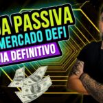 Guia Definitivo: Como Ganhar Renda Passiva no DeFi (FINANÇAS DESCENTRALIZADAS)