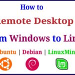 How to Remote Desktop from Windows to Linux Ubuntu | Debian | LinuxMint