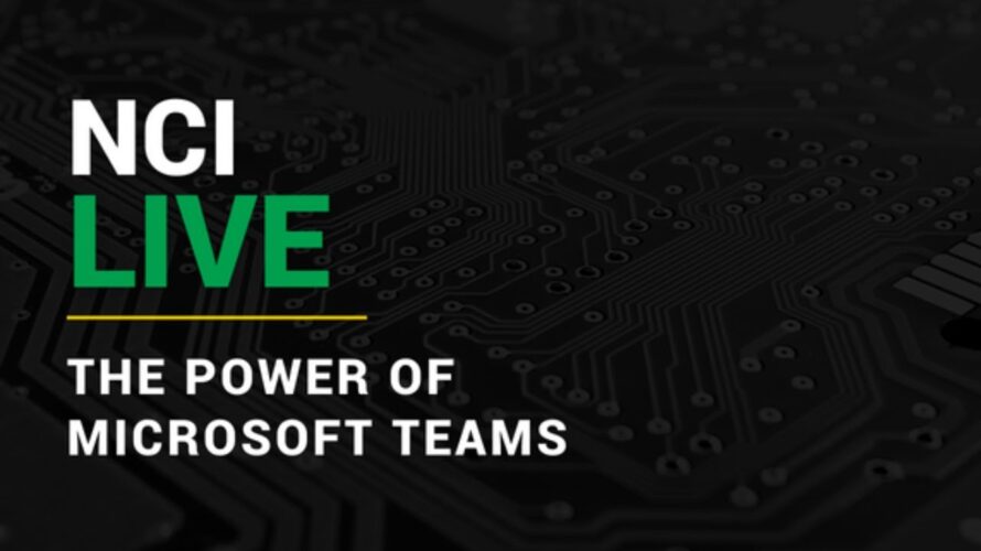 NCI Live: The Power of Microsoft Teams