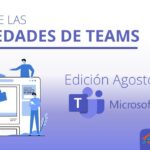 Novedades de Microsoft Teams Agosto 2023