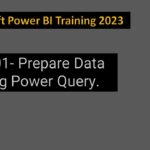 Power BI Training 2023 – Part01- Prepare Data using Power Query.