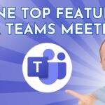 9 Must-Know Microsoft Teams Features to Improve Your Next Teams Meeting (2023)
