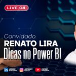 [Power BI] – Dicas e Truques no PowerBI com Renato Lira