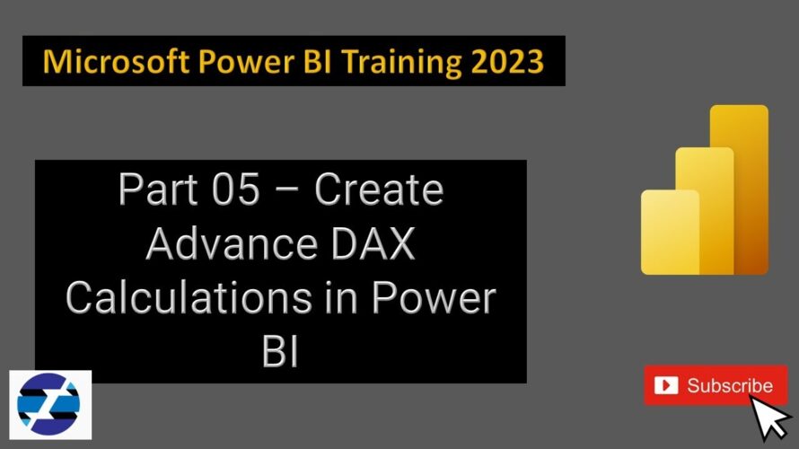 Power BI Training 2023 – Part 05 – Create Advance DAX Calculations in Power BI