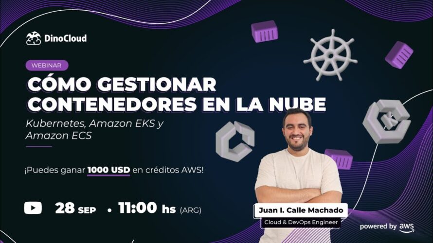 [Webinar] Cómo gestionar contenedores en la nube: Kubernetes, Amazon EKS y Amazon ECS