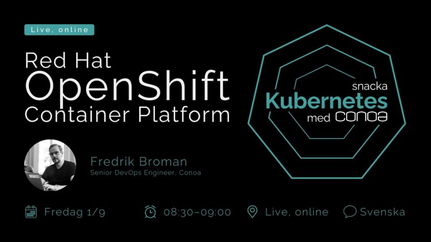 OpenShift – Snacka Kubernetes med Conoa