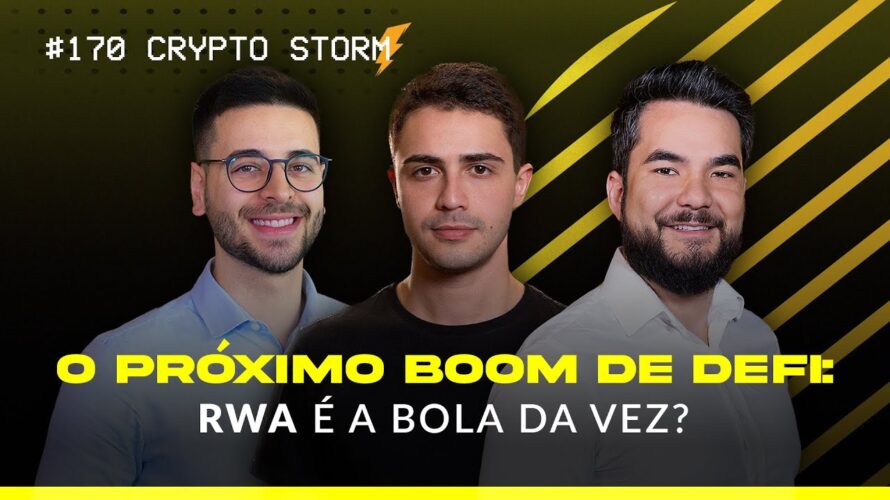 #170 O próximo boom de DeFi: RWA é a bola da vez? | Crypto Storm