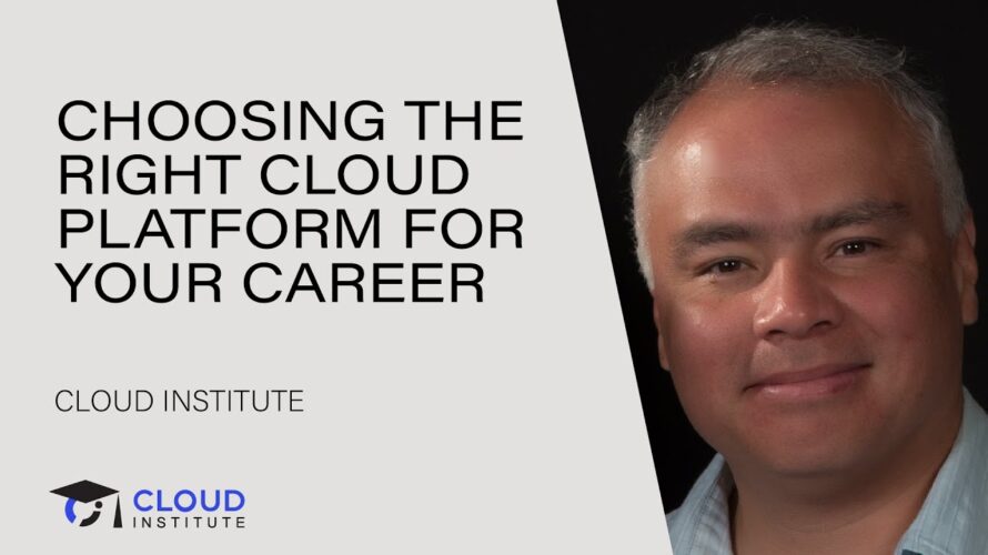 Cloud Clarity: How to Choose the Right Cloud Platform for your Career