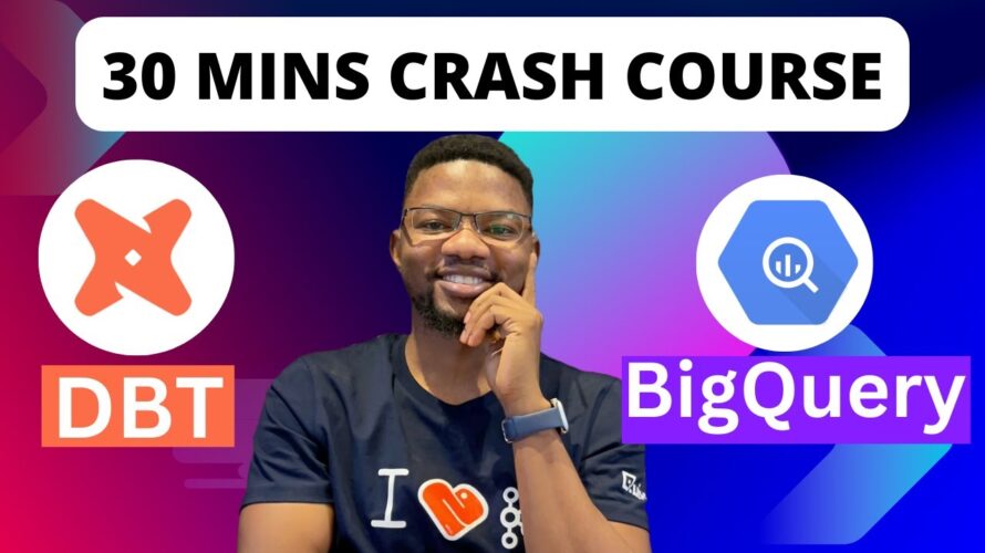 DBT and BigQuery for Data Engineering Crash Course in 30 minutes