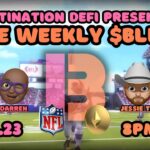 DESTINATION DEFI – 10.19.23 – THE WEEKLY $BLITZ – Ep. 5